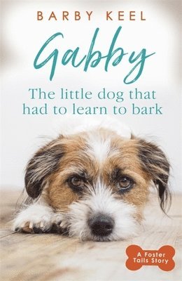 Gabby: The Little Dog that had to Learn to Bark 1