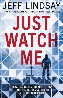 Jeff Lindsay - Just Watch Me, Häftad