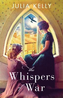 Julia Kelly - The Whispers of War, Inbunden