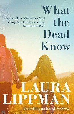 Laura Lippman - What the Dead Know, Häftad