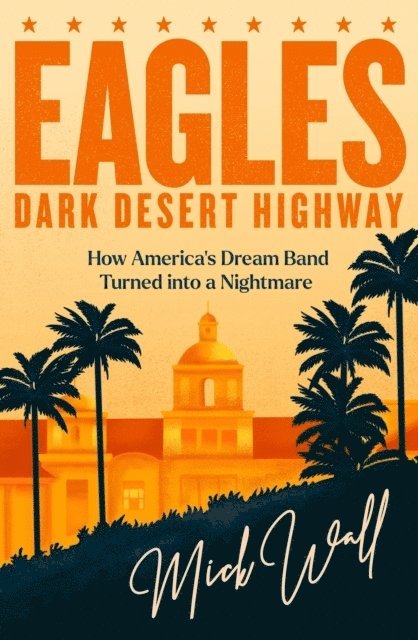 Mick Wall - Dark Desert Highway, Häftad