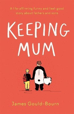 James Gould-Bourn - Keeping Mum, Häftad