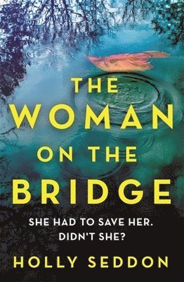 Holly Seddon - Woman on the Bridge, Häftad