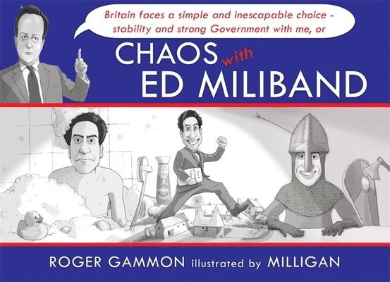 Roger Gammon - Chaos with Ed Miliband, Inbunden