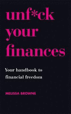 Melissa Browne - Unf*ck Your Finances, Häftad