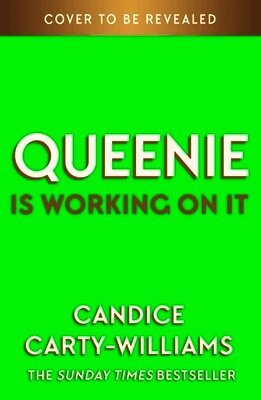 Candice Carty-Williams - Queenie is Working on It, Inbunden