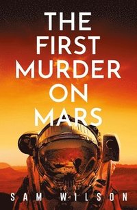 bokomslag The First Murder On Mars