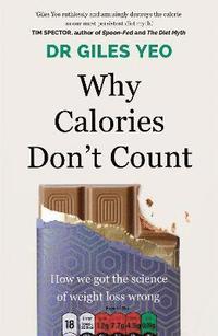 bokomslag Why Calories Don't Count: How we got the science of weight loss wrong