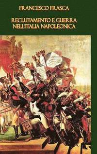 bokomslag Reclutamento e guerra nell'Italia napoleonica