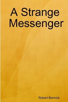 Robert Bennick - Strange Messenger, Häftad