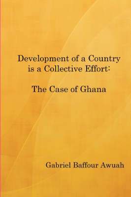 Development of a Country is a Collective Effort: The Case of Ghana 1