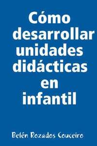 bokomslag Como Desarrollar Unidades Didacticas En Infantil