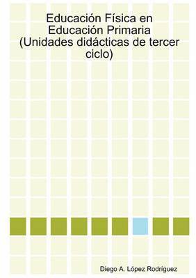 bokomslag Educacion Fisica En Educacion Primaria (Unidades Didacticas De Tercer Ciclo)