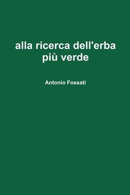 bokomslag Alla Ricerca Dell'erba PiA' Verde