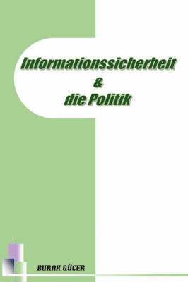 bokomslag Informationssicherheit Und Die Politik