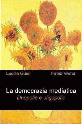 Democrazia Mediatica. Duopolio E Oligopolio
