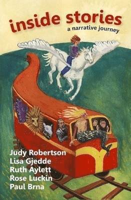 Judy Robertson, Lisa Gjedde, Ruth Aylett, Rose Luckin, Paul Brna - Inside Stories: A Narrative Journey, Inbunden