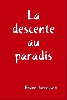 descente au paradis