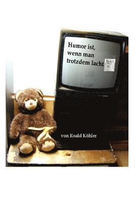 Humor Ist, Wenn Man Trotzdem Lacht 1