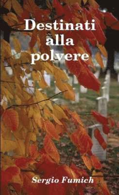 Sergio Fumich - Destinati Alla Polvere, Häftad