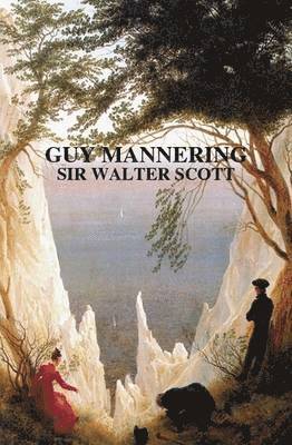 SIR WALTER SCOTT, Walter Scott - Guy Mannering, Inbunden