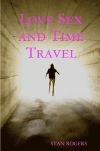bokomslag Love Sex and Time Travel