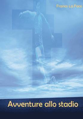 Franco La Face - Avventure Allo Stadio, Inbunden
