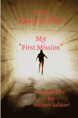 bokomslag Saint Johnny Walker's "My First Mission"