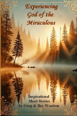 Experiencing God of the Miraculous 1