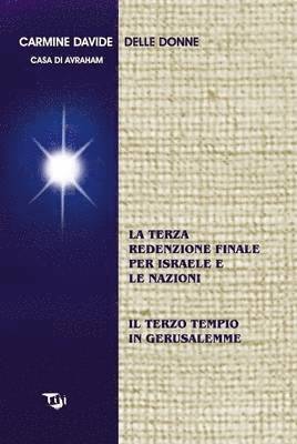 Prof. Carmine Davide Delle Donne, Carmine Davide Delle Donne - Terza Redenzione Finale Per Israele E Le Nazioni - Il Terzo Tempio in Gerusalemme, Inbunden