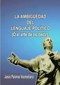 bokomslag La Ambiguedad Del Lenguaje Politico