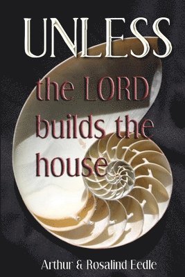 Arthur Eedle - Unless the Lord build the House, Häftad