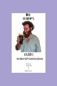 bokomslag Dr Hairy's Guide to the GP Curriculum