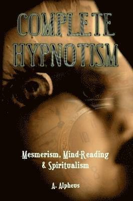 A Alpheus - Complete Hypnosis, Häftad