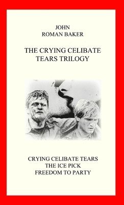bokomslag Crying Celibate Tears Trilogy