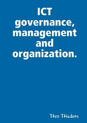 bokomslag ICT Governance, Management and Organization.