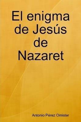 Antonio Perez Omister - Enigma De Jesus De Nazaret, Häftad. Tillgänglighet: Lägg i varukorg