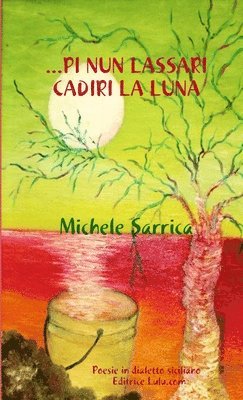Michele Sarrica - ..Pi Nun Lassari Cadiri La Luna..., Häftad