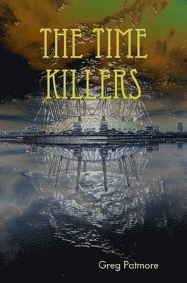 Greg Patmore - Time Killers, Häftad