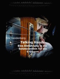 bokomslag Talking Hands - Eine Einfuhrung in Die Solotechniken Fur Die E-Gitarre