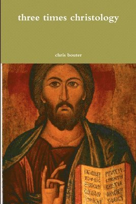 MA chris bouter - Three Times Christology, Häftad