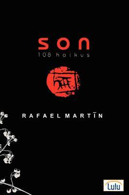 Rafael Martin, Rafael Martín - SON: 108 Haikus, Inbunden
