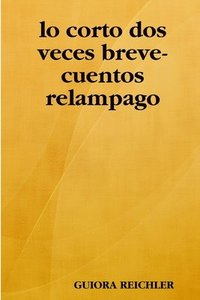 bokomslag Lo Corto DOS Veces Breve-Cuentos Relampago