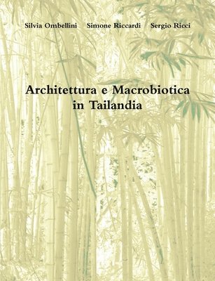 bokomslag Architettura e Macrobiotica in Tailandia