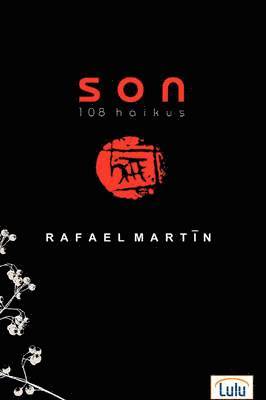 Rafael Martin, Rafael Martín - SON: 108 Haikus, Inbunden