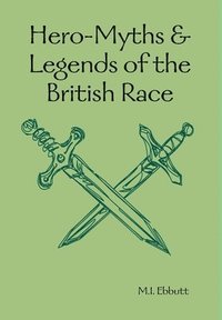 bokomslag Hero-Myths & Legends of the British Race