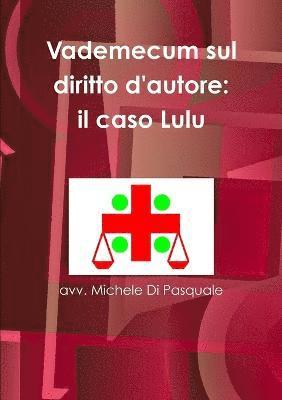 avv. Michele Di Pasquale, Avv Michele Di Pasquale - Vademecum Sul Diritto D'autore: Il Caso Lulu, Häftad