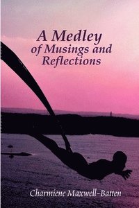 bokomslag A Medley of Musings and Reflections