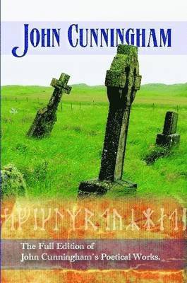 John Cunningham - Full Edition of John Cunningham's Poetical Works, Häftad