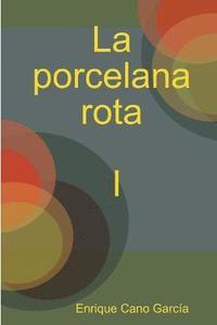 bokomslag La Porcelana Rota